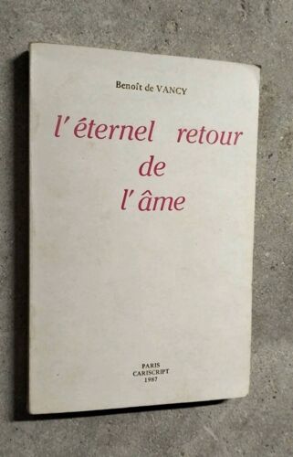 Benoît De Vancy. L'Éternel Retour De L'Âme
