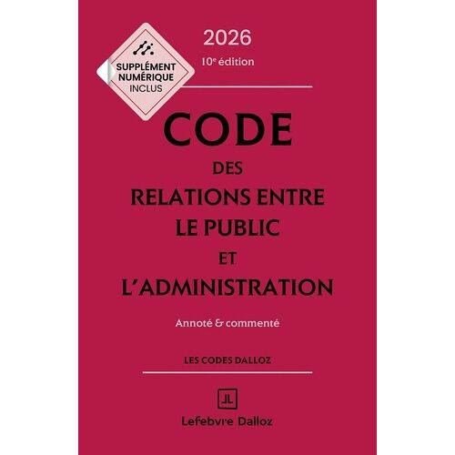 Code Des Relations Entre Le Public Et L'administration - Annoté & Commenté
