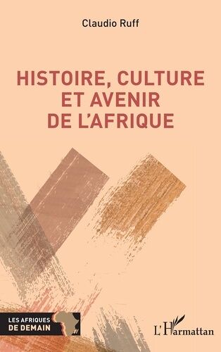 Histoire, Culture Et Avenir De L'afrique