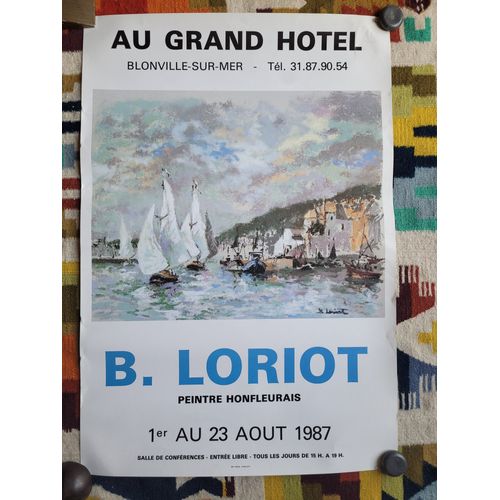 Affiche D'Exposition De Bernard Loriot, Peintre Honfleurais : Honfleur. Au Grand Casino De Blonville-Sur-Mer Du 1er Au 23 Août 1987. Format :  43,5 X 63 Cm.