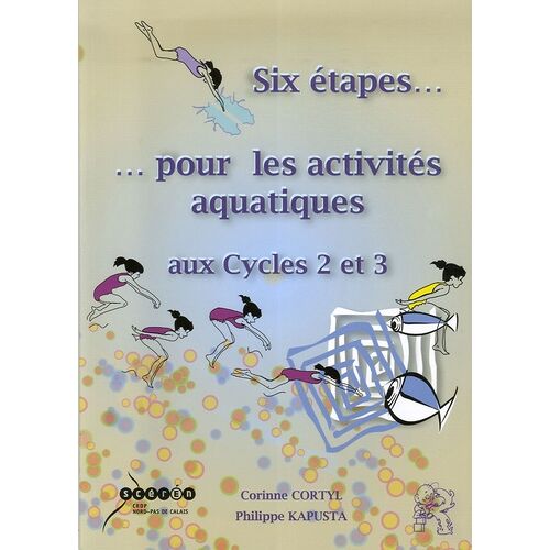 Six Étapes - Pour Les Activités Aquatiques - Aux Cycles 2 Et 3