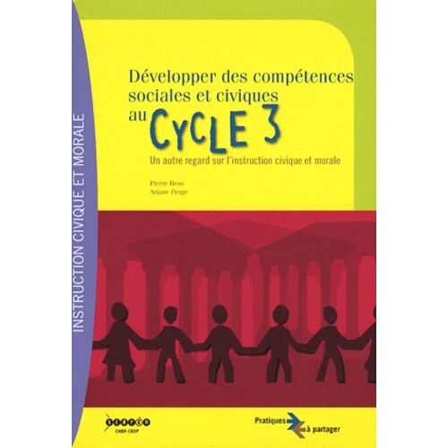 Développer Des Compétences Sociales Et Civiques Au Cycle 3 - Un Autre Regard Sur L'instruction Civique Et Morale