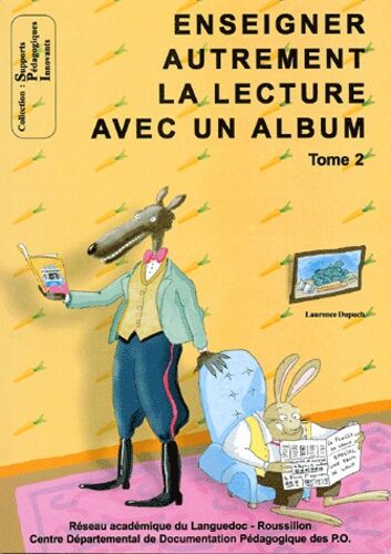 Enseigner Autrement La Lecture Avec Un Album - Tome 2