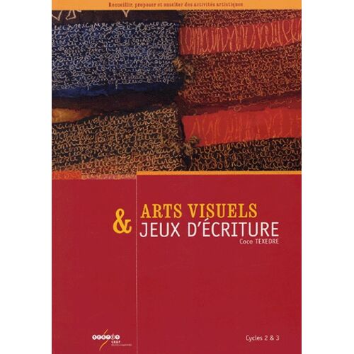 Arts Visuels Et Jeux D'écriture - Cycles 2 Et 3