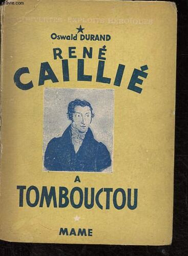 René Caillié À Tombouctou - Collection Découvertes - Exploits Héroiques.