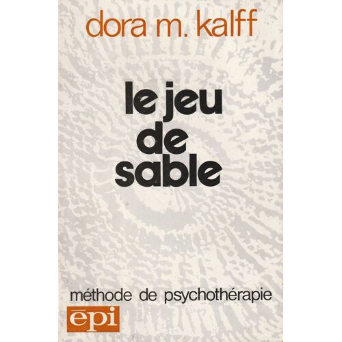 Le Jeu De Sable - Méthode De Psychothérapie