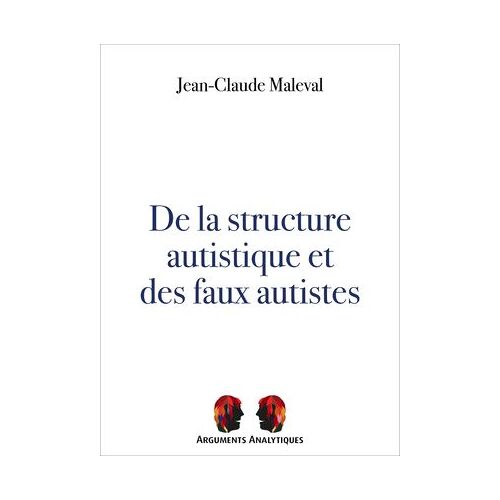 De La Structure Autistique Et Des Faux Autistes