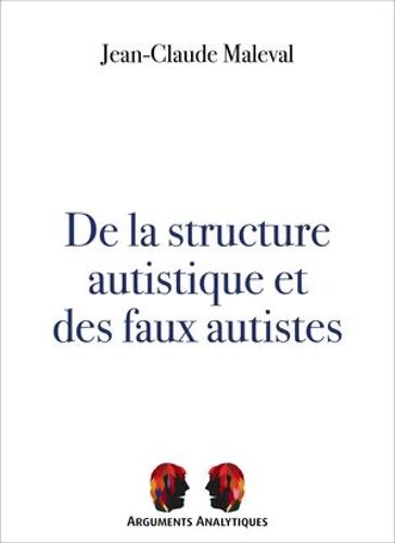 De La Structure Autistique Et Des Faux Autistes