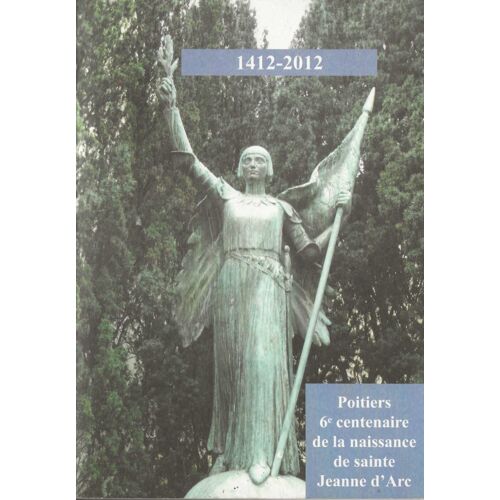 Poitiers 6e Centenaire De La Naissance De Sainte Jeanne D' Arc -1412-2012