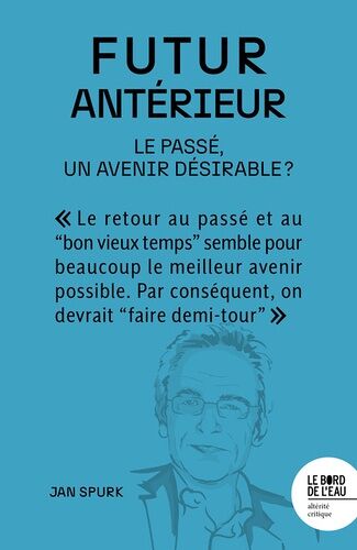 Futur Antérieur - Le Passé, Un Avenir Désirable ?