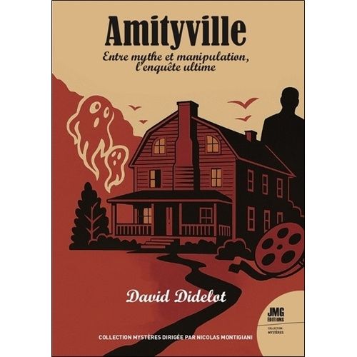Amityville - Entre Mythe Et Manipulation, L'enquête Ultime
