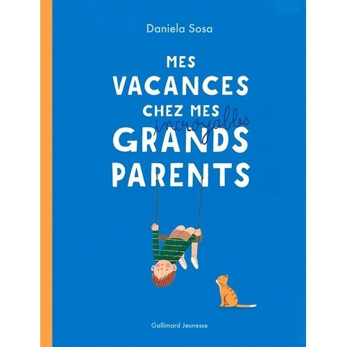 Mes Vacances Chez Mes Incroyables Grands-Parents