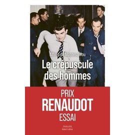 Le Crépuscule Des Hommes - Prix Renaudot Essai 2025