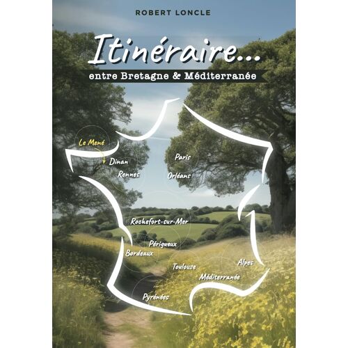 Itinéraire... Entre Bretagne Et Méditerranée