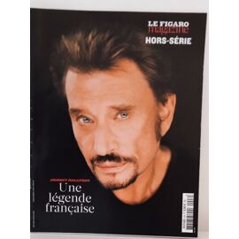 Le Figaro Magazine Hors Série Johnny Hallyday Une Légende Française