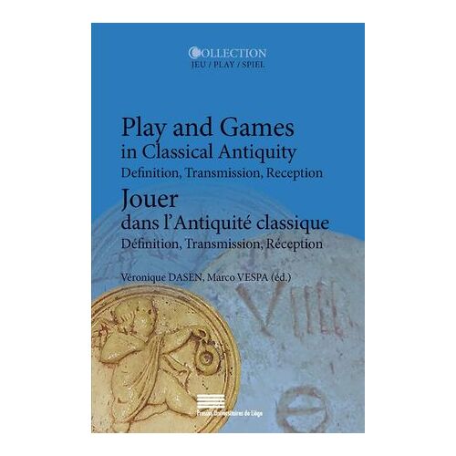 Jouer Dans L'antiquité Classique/Play And Games In Classical Antiquity