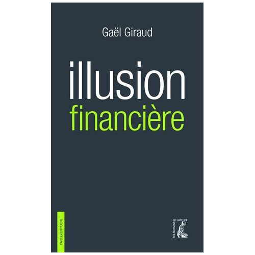 Illusion Financière (3e Édition Revue Et Augmentée)