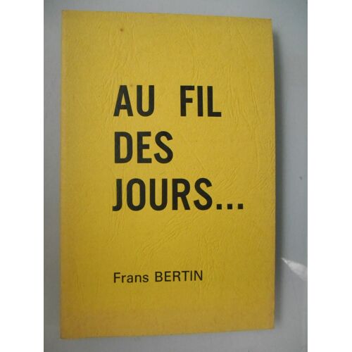 Au Fil Des Jours ...Frans Bertin