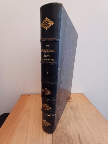 Ancien Livre : Les Français Peints Par Eux-Mêmes - Types Et Portraits Humoristiques À La Plume Et Au Crayon - Tome 1er (Textes Et Illustrations) Éditeur : J. Philippart (Paris) – 1876