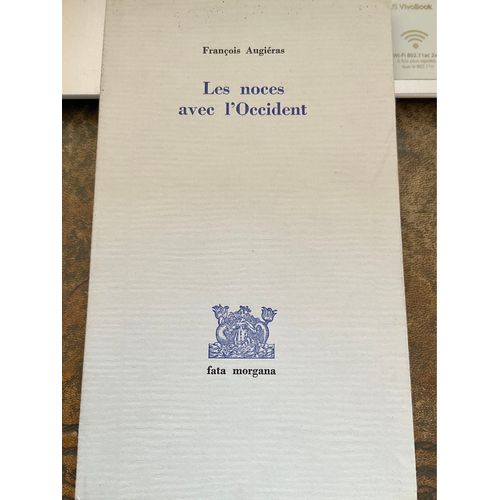 Les Noces Avec L’Occident, François Augiéras, Fata Morgana, 1981.