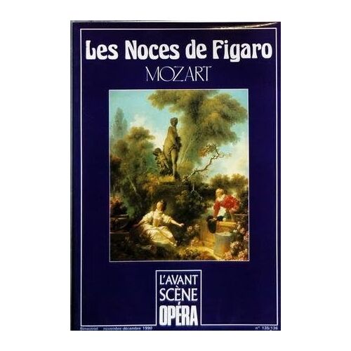 L'Avant-Scène Opéra N° 135-136, Novembre-Décembre 1990 : Les Noces De Figaro, Mozart