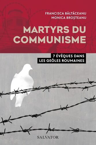 Martyrs Du Communisme - 7 Évêques Dans Les Geoles Roumaines