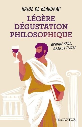 Légère Dégustation Philosophique - Grands Crus, Grands Textes