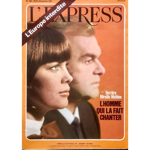 L'Express Magazine N°862 (25/31-12-1967) - Mireille Mathieu Et Johnny Stark, L'Homme Qui La Fait "Chanter", Guy Mollet, Fernando Arrabal, Marilyn Monroe, Jean-Jacques Servan-Schreiber...