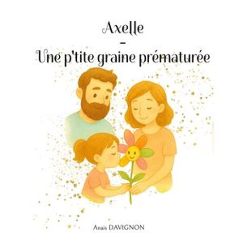 Axelle - Une P'tite Graine Prématurée