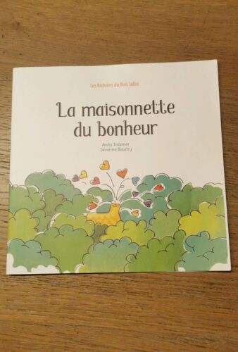 La Maisonnette Du Bonheur. Anita Tallemer. Séverine Baudry