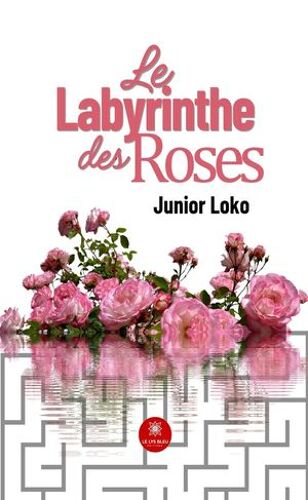 Le Labyrinthe Des Roses