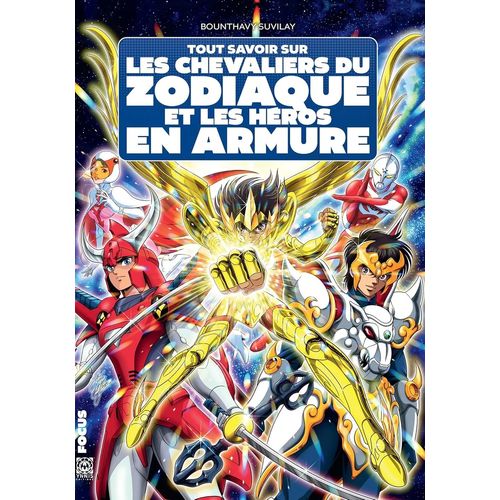 Tout Savoir Sur Les Chevaliers Du Zodiaque Et Les Héros En Armure