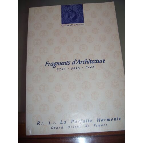 Franc Maçonnerie: Grand Orient Toulouse: Fragments D'Architecture 5760-5825-6000