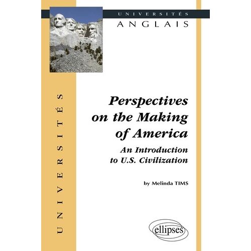 Perspectives On The Making Of America - An Introduction To Us Civilization