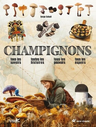 Champignons - Tous Les Savoirs, Toutes Les Histoires, Tous Les Pouvoirs, Tous Les Espoirs?