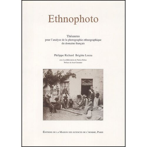 Ethnophoto - Thesaurus Pour L'analyse De La Photographie Ethnographique Du Domaine Francais