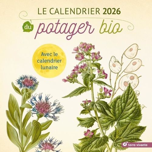 Le Calendrier Du Potager Bio - Avec Le Calendrier Lunaire