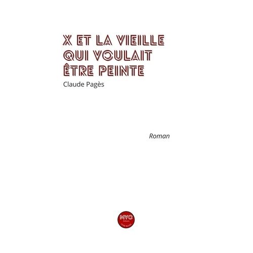 X Et La Vieille Qui Voulait Être Peinte