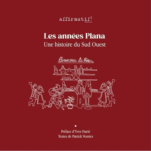 Les Années Plana - Une Histoire Du Sud Ouest