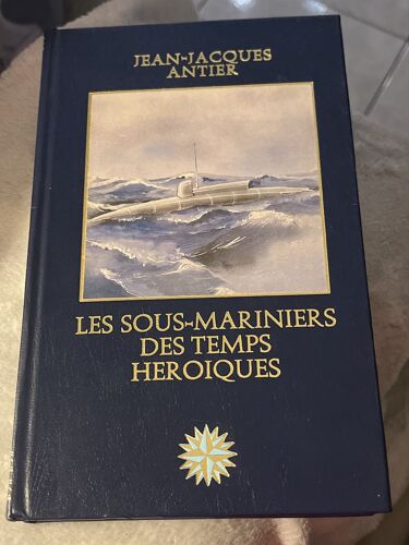 Les Sous-Mariniers Des Temps Héroïques Jean Jacques Antier 