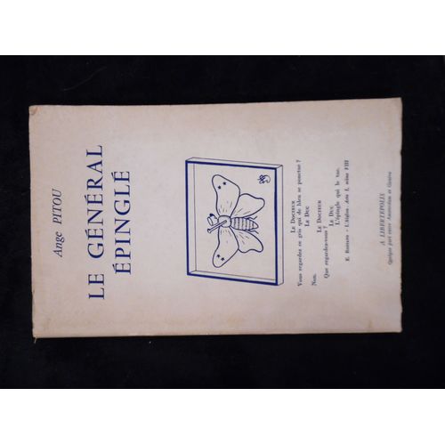 Livre Dédicacé Envoi - Ange Pitou - Le Général Épinglé - Exemplaire Numéroté - Éditions Le Troll - 1966 - 96 Pages - 14 X 22,5 Cm