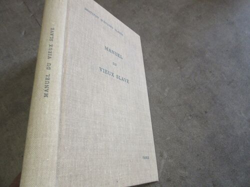 Manuel Du Vieux Slave Tome 1 Par Andre Vaillant Grammaire Editions Etudes Slaves 1964