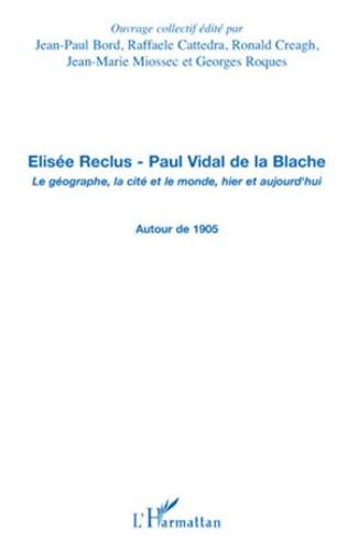 Elisée Reclus - Paul Vidal De La Blache