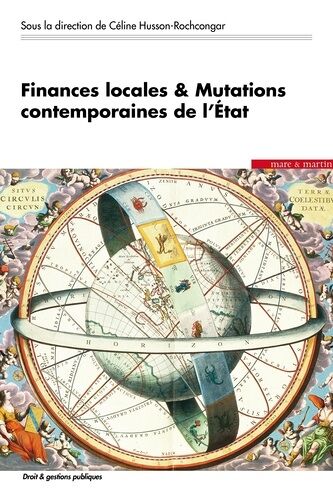 Finances Locales & Mutations Contemporaines De L'etat