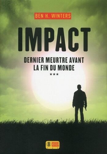 Dernier Meurtre Avant La Fin Du Monde - Tome 3 - Impact