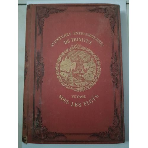Aventures Extraordinaires De Trinitus: Voyage Sous Les Flots. Aristide Roger. Amable Rigaud. Cartonnage Décor Personnalisé Proche Du Capitaine Hatteras Jules Verne Hetzel. 20000 Lieues Sous Les Mers