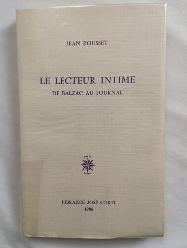 Le Lecteur Intime. De Balzac Au Journal