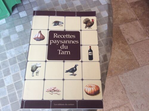 Tarn , Gastronomie - Cuisine - Livre De Recettes - Recettes Paysannes Du Tarn , Éditions Du Curieux -