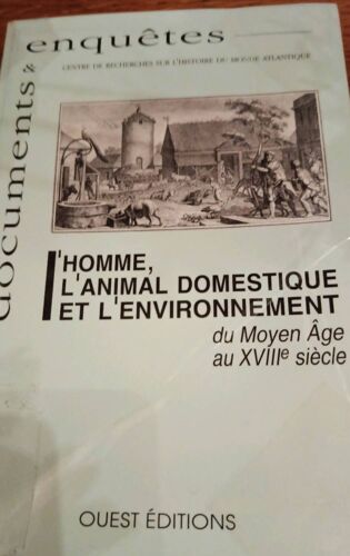 Documents Et Enquêtes L' Homme L' Animal Domestique Et L Environnement Du Moyen Âge Centre De Recherches Sur L Histoire Du Monde Atlantique Ouest Éditions