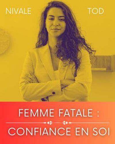 Femme Fatale : Confiance En Soi